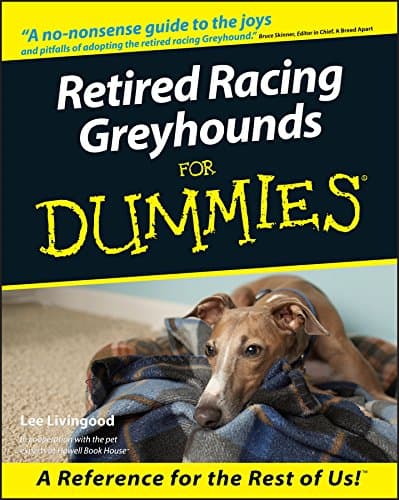 Retired Racing Greyhounds For Dummies® Kindle Edition