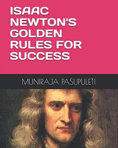 ISAAC NEWTON'S GOLDEN RULES FOR SUCCESS