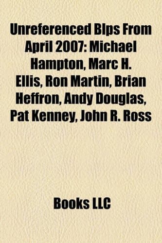 Unreferenced Blps from April 2007: Michael Hampton, Marc H. Ellis, Ron Martin, Brian Heffron, Andy Douglas, Pat Kenney, John R. Ross