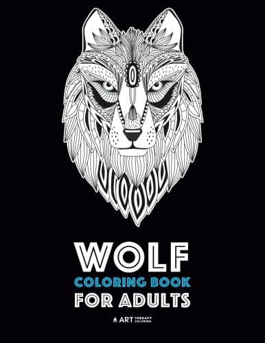 Wolf Coloring Book for Adults: Complex Designs For Relaxation and Stress Relief; Detailed Adult Coloring Book With Zendoodle Wolves; Great For Men, Women, Teens, & Older Kids