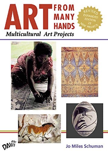 Art From Many Hands: Multicultural Art Projects, Revised Expanded Edition
