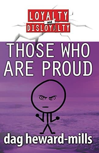 Those Who Are Proud (Loyalty and Disloyalty)