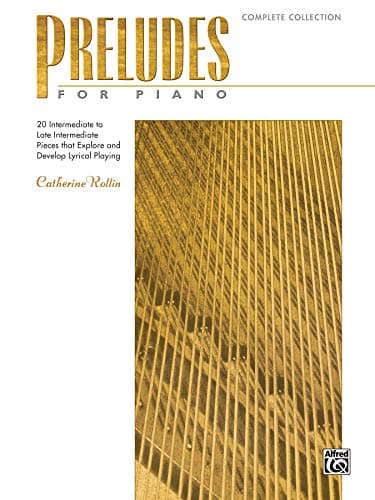 Preludes for Piano -- Complete Collection: 20 Intermediate to Late Intermediate Pieces That E
