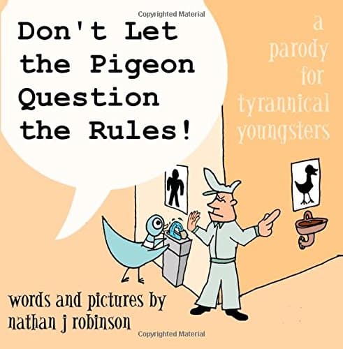 Don't Let The Pigeon Question The Rules!: A Parody