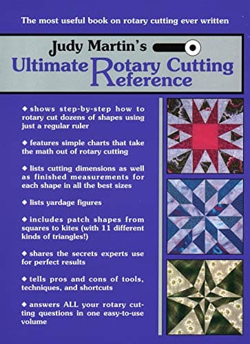 Judy Martin's Ultimate Rotary Cutting Reference: The Most Useful Book on Rotary Cutting Ever Written