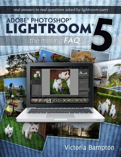 Adobe Photoshop Lightroom 5 - The Missing FAQ