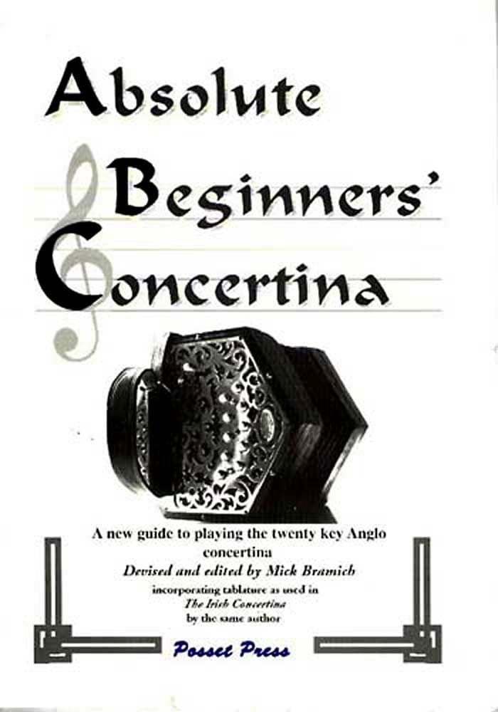 Absolute Beginners Concertina: A New Guide to Playing the Twenty Key Anglo Concertina