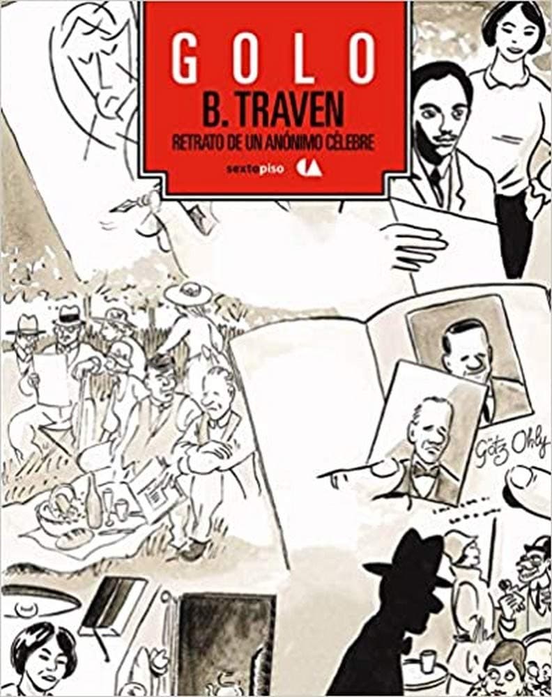 B. Traven. Retrato de un anónimo célebre.