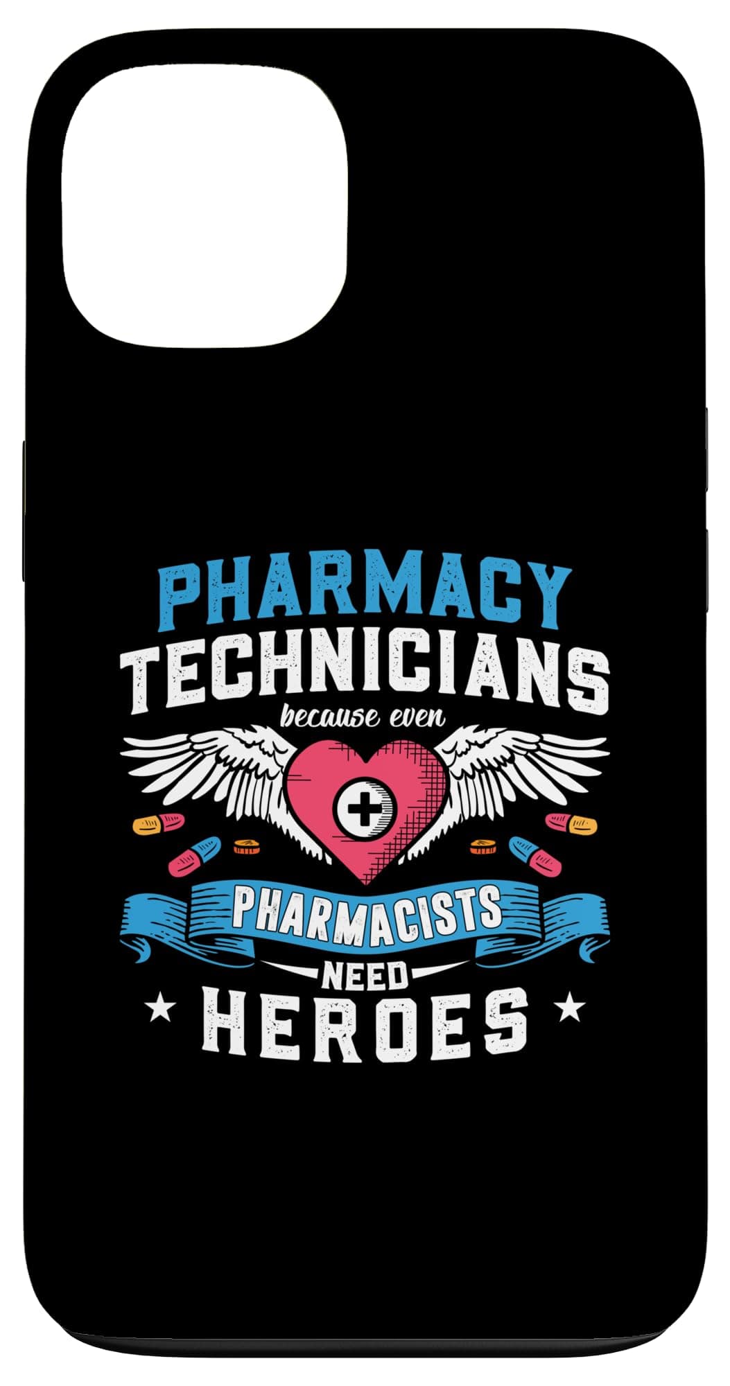 iPhone 13 Pharmacists Need Heroes Tech Medicine Pharmacy Technicians Case