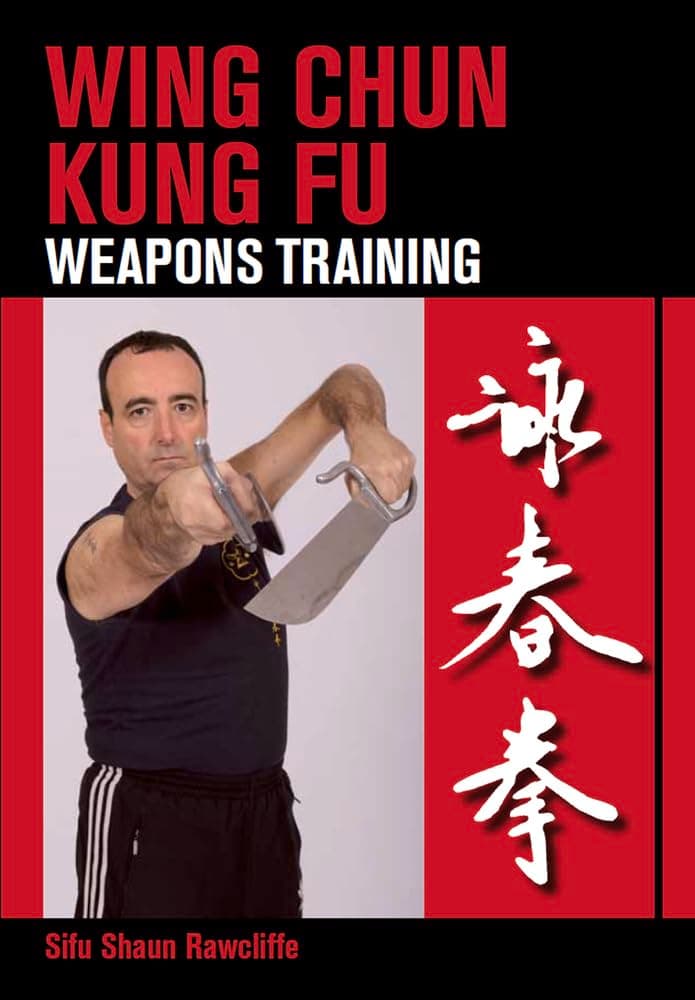 Wing Chun Kung Fu: Weapons Training