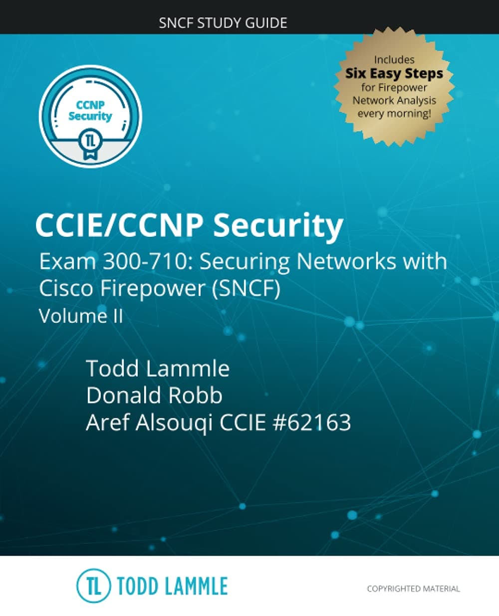 CCIE/CCNP Security Exam 300-710: Securing Networks with Cisco Firepower (SNCF): Volume II (Todd Lammle Authorized Study Guides) Paperback – 25 March 2021