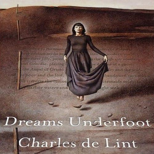 Dreams Underfoot: The Newford Collection
