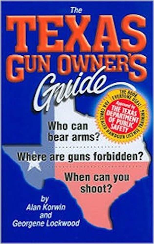 The Texas Gun Owner's Guide - 7th Edition