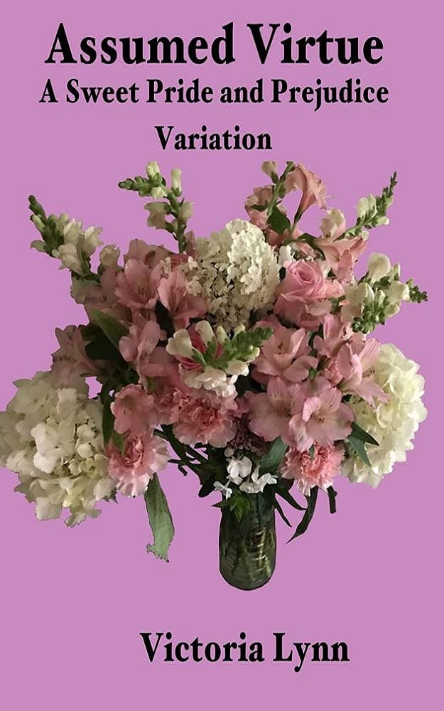 Assumed Virtue: A Sweet Pride and Prejudice Variation