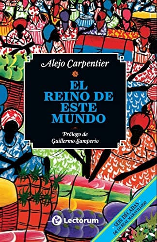 El reino de este mundo (Spanish Edition)