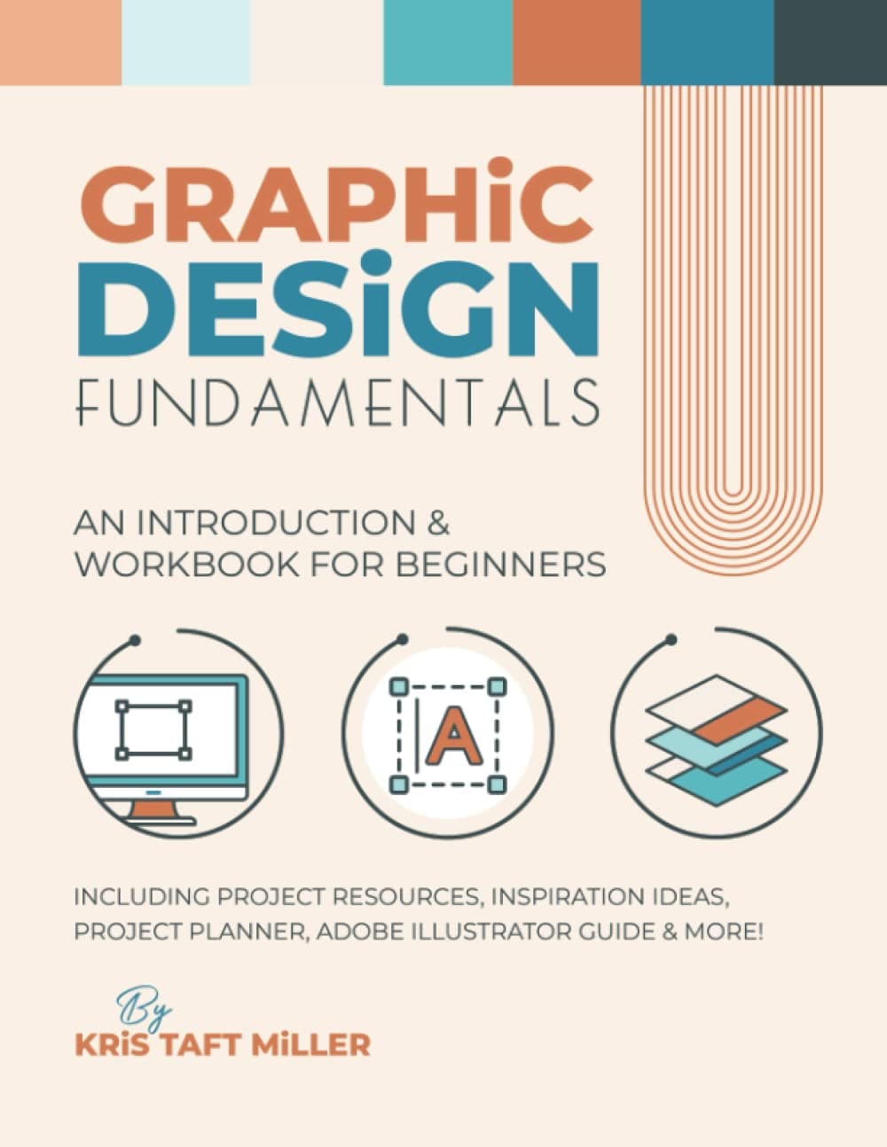 Graphic Design Fundamentals: An Introduction & Workbook for Beginners (Graphic Design Fundamentals, Tutorials, Lessons & More) Paperback – 21 June 2022