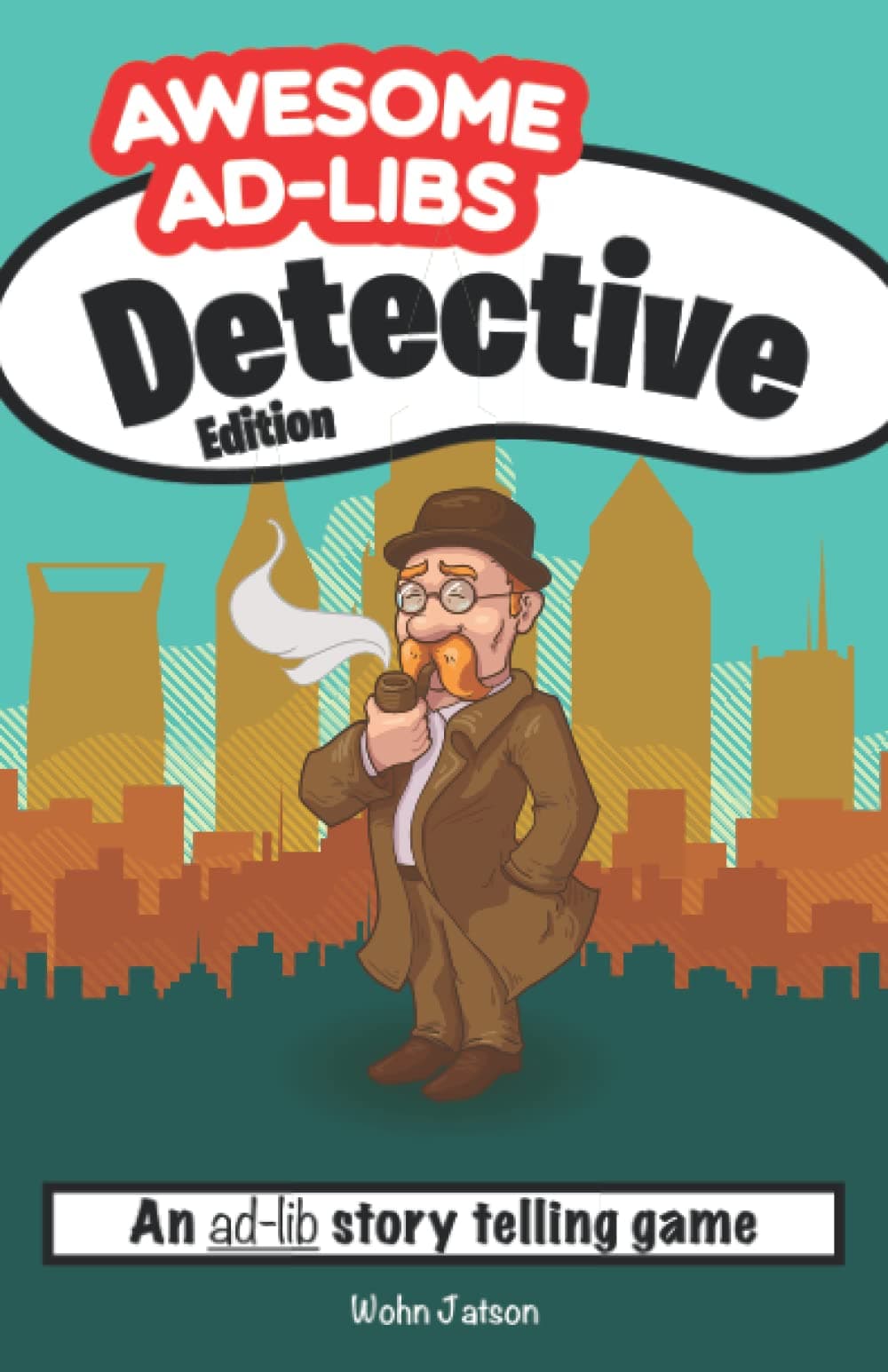 Awesome Ad-Libs Detective Edition: An Ad-Lib Story Telling Game