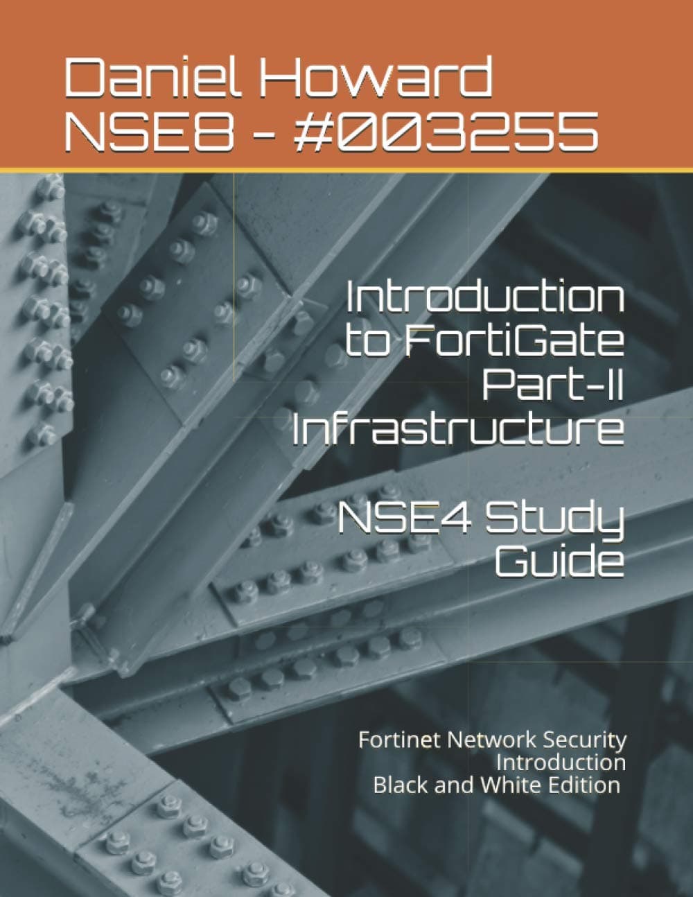 NSE4 Study Guide Part-II Infrastructure: Fortinet Network Security Introduction: 2 Paperback – 10 December 2020