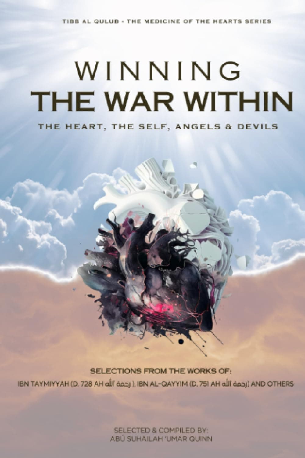 Winning the War Within: The Heart, the Self, Angels & Devils (Tibb al Qulub - The Medicine of the Hearts)