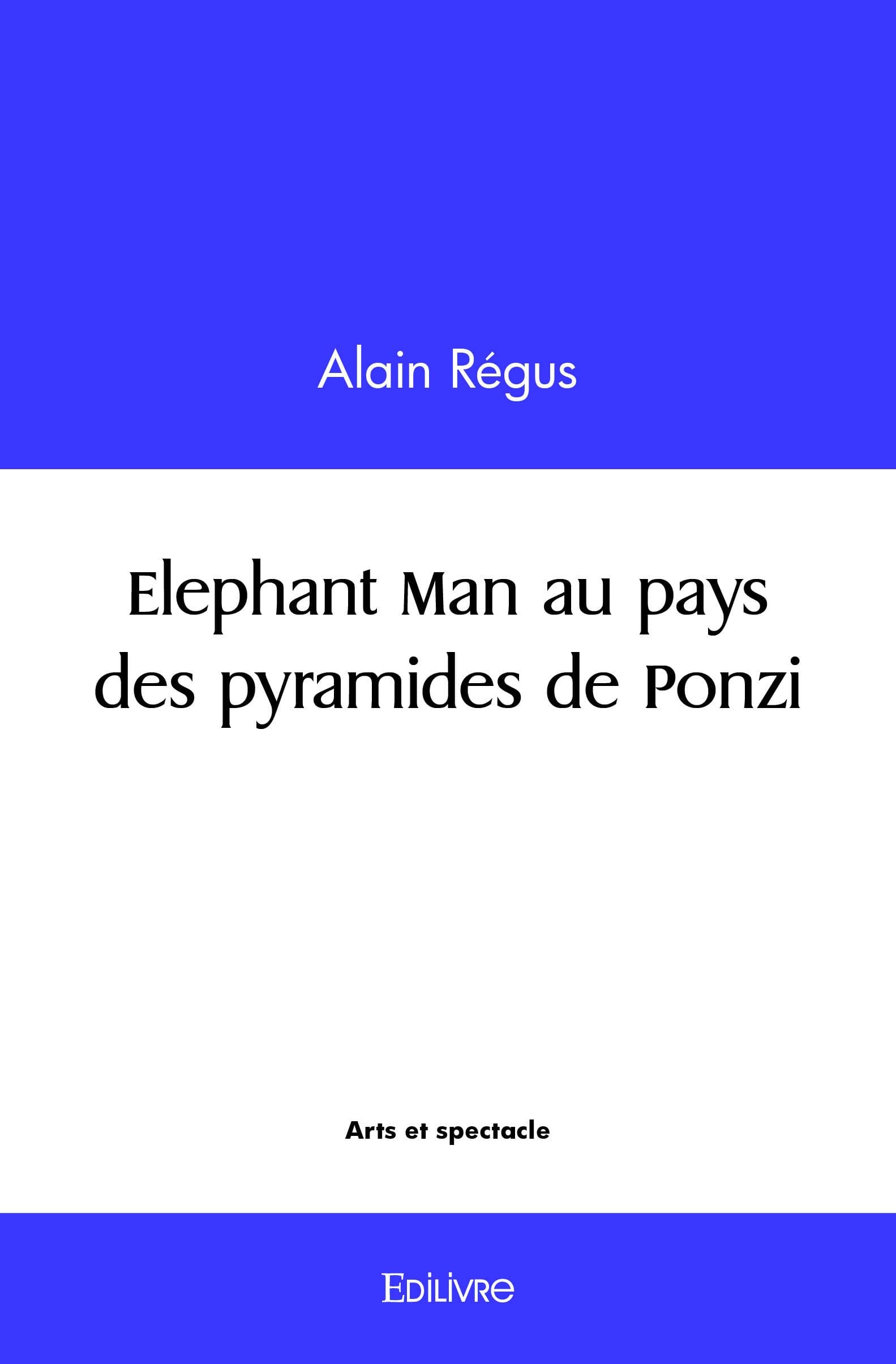 Elephant Man au pays des pyramides de Ponzi