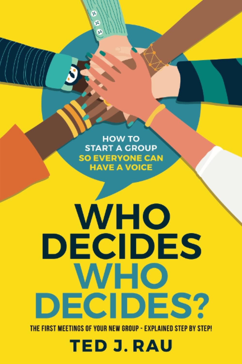 Who decides who decides? How to start a group so everyone can have a voice
