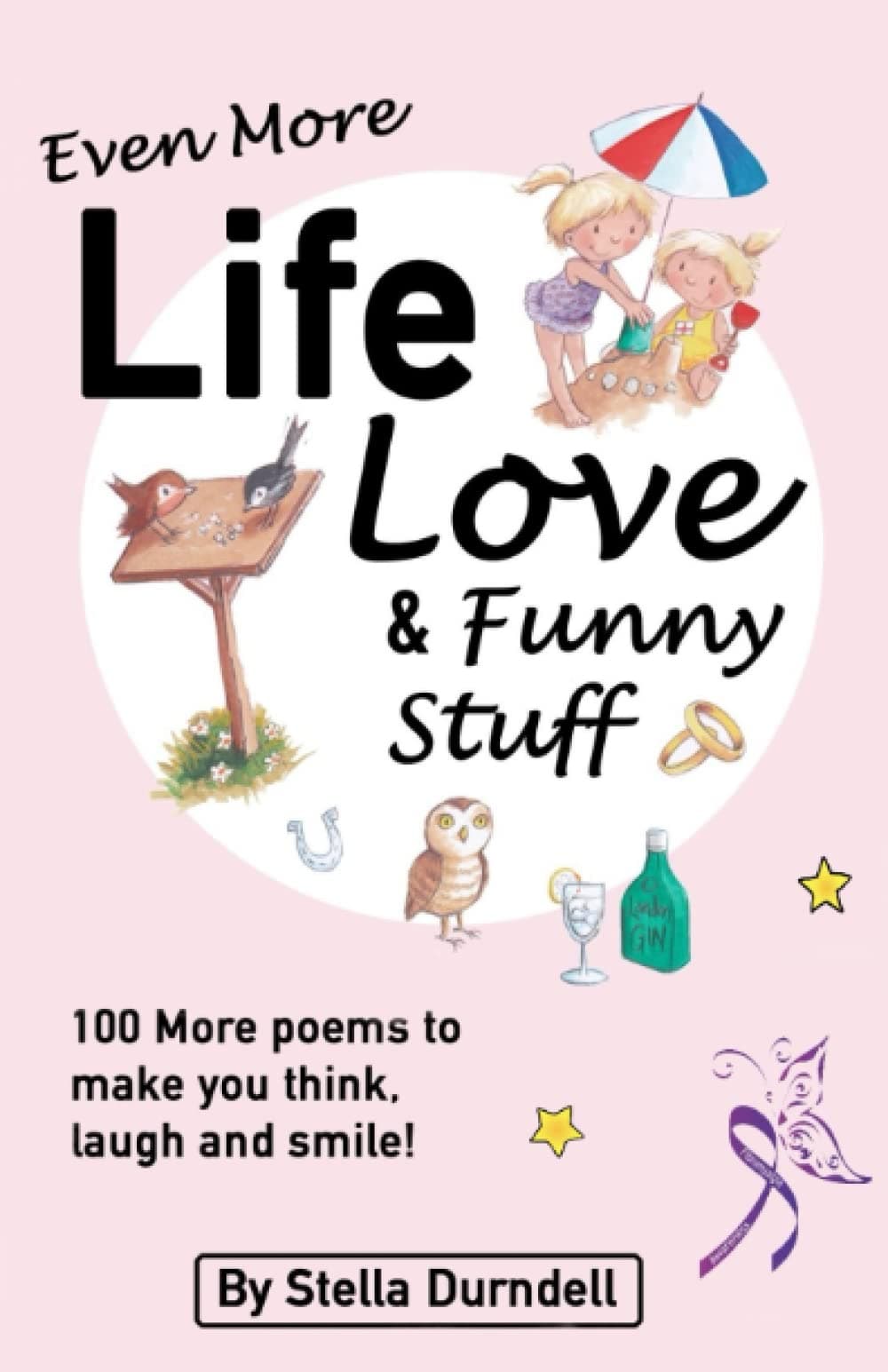 Even More Life Love and Funny Stuff