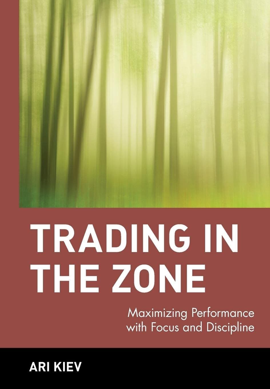 WILEY Trading in the Zone: Maximizing Performance with Focus and Discipline