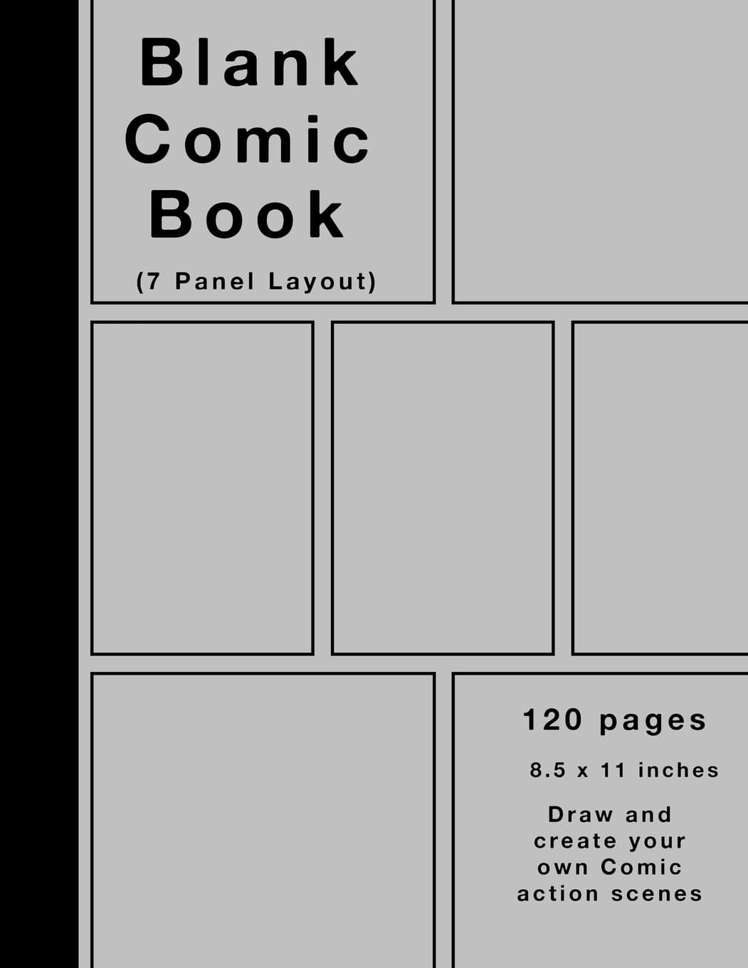 - Blank Comic Book: 120 pages, 7 panel, Silver cover, White Paper, Draw your own Comics