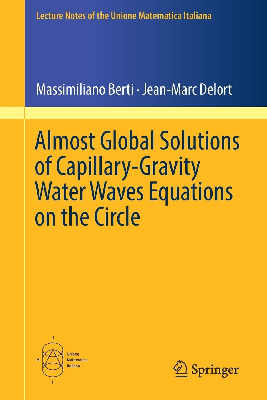 Almost Global Solutions of Capillary-Gravity Water Waves Equations on the Circle: 24 (Lecture Notes of the Unione Matematica Italiana)