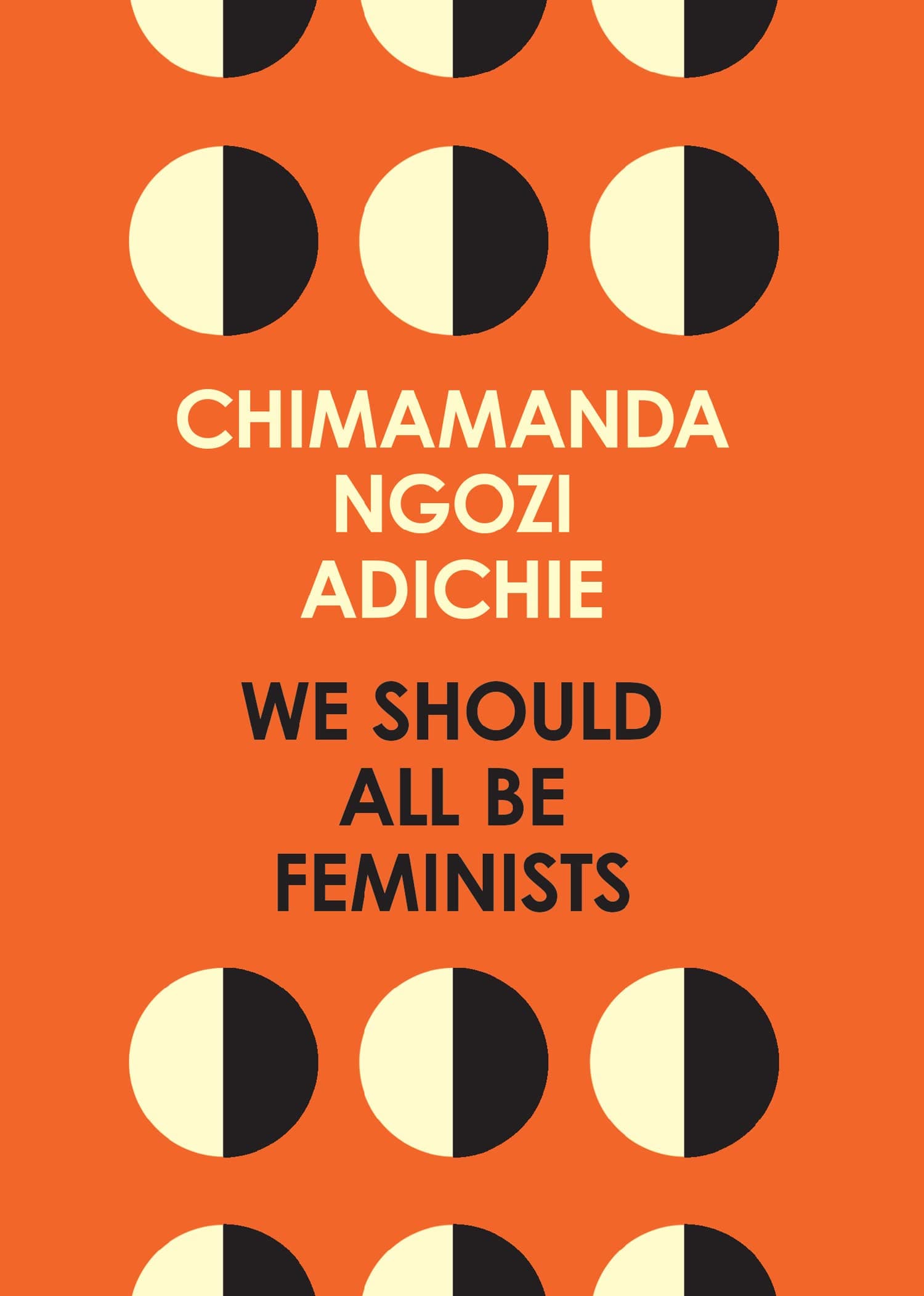 We Should All Be Feminists: A powerful essay on modern feminism and gender equality from the bestselling author of Americanah
