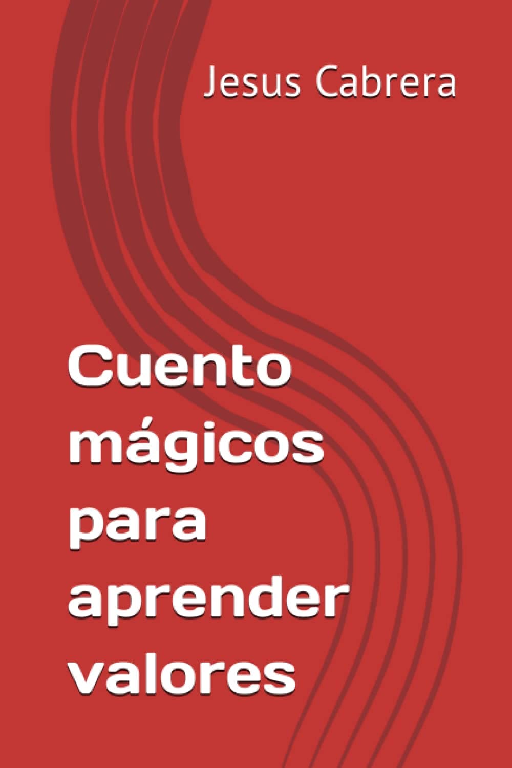 Cuento mágicos para aprender valores (Spanish Edition)