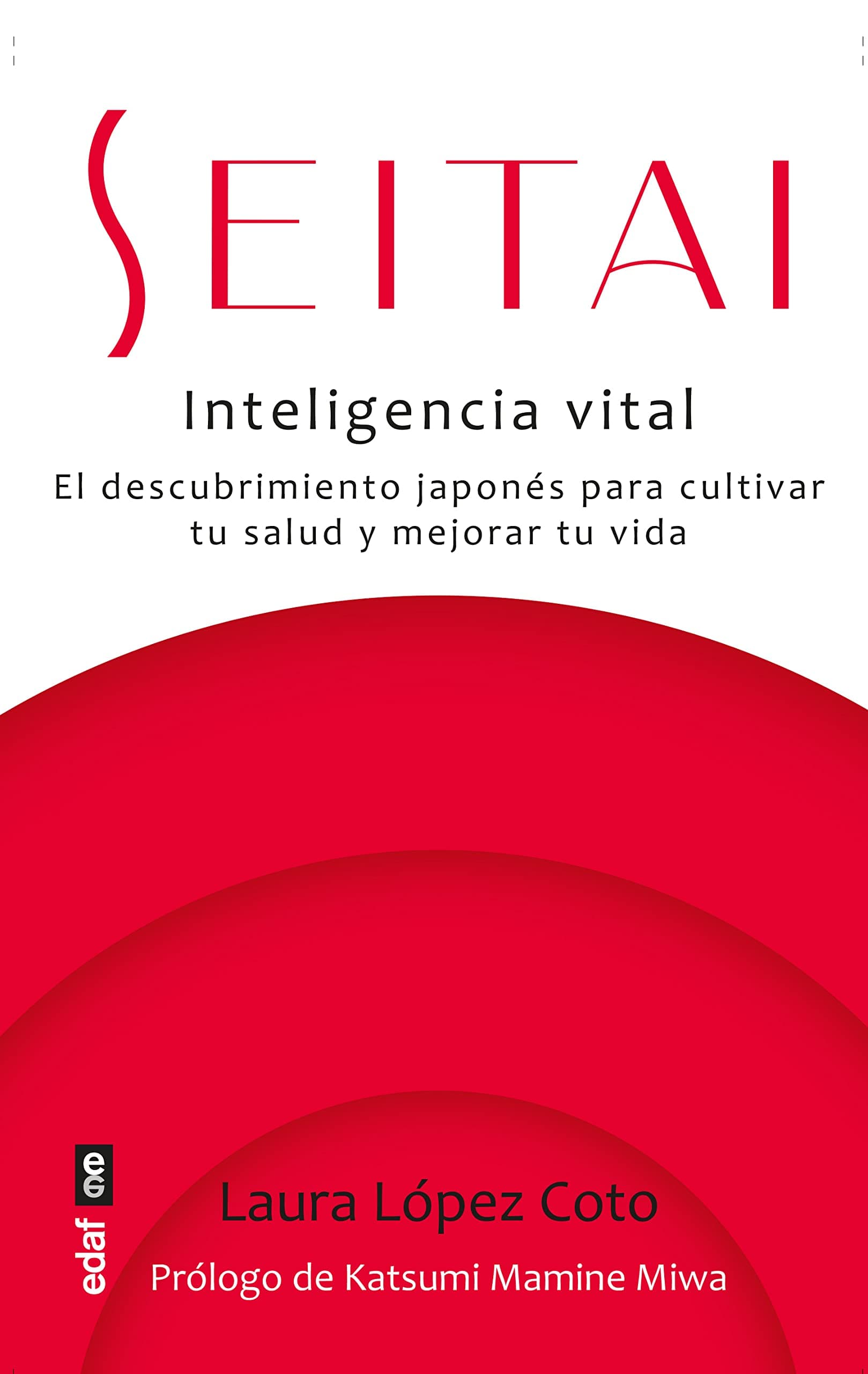 Seitai. Inteligencia vital (Spanish Edition)