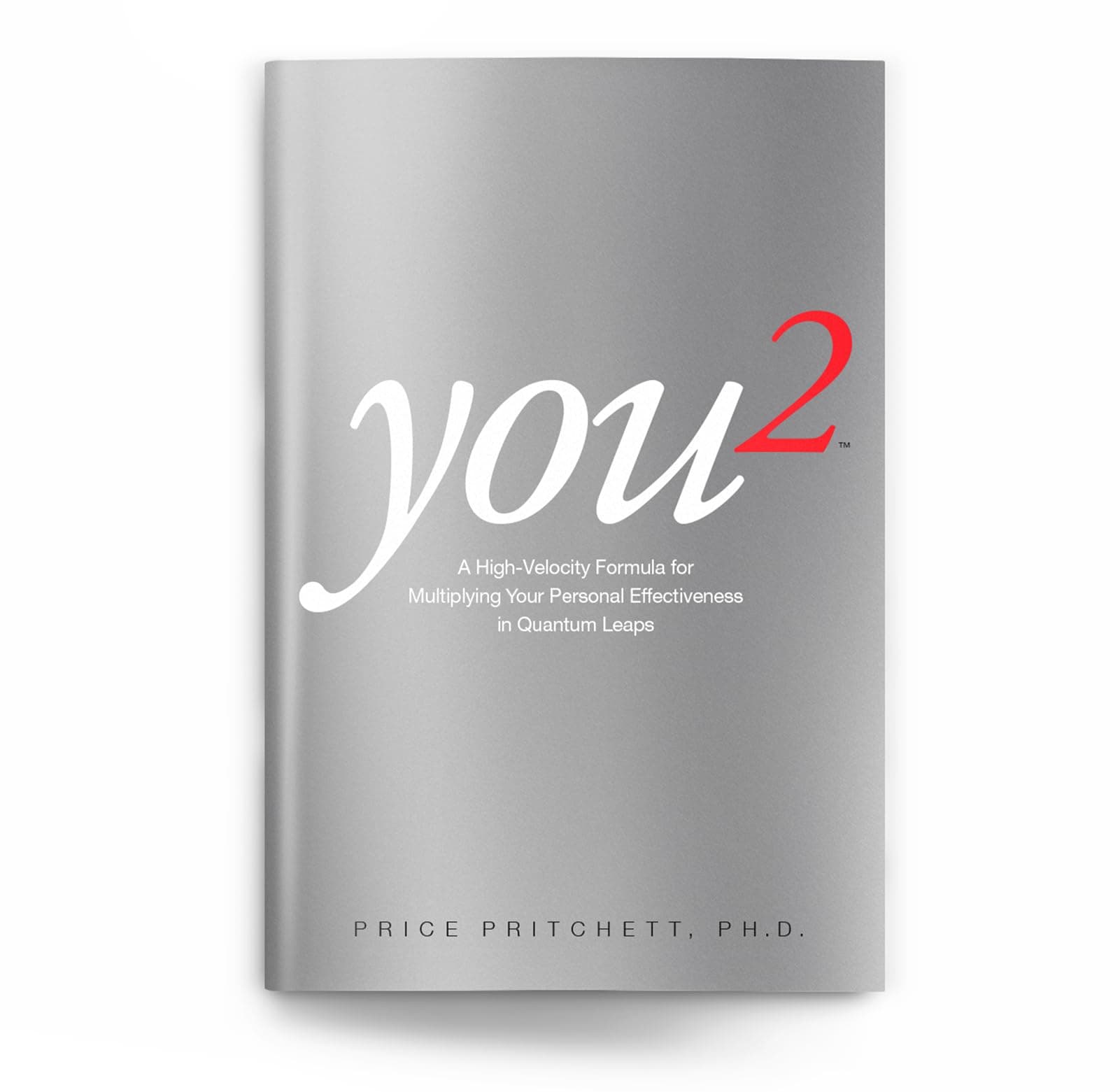 You2: A High Velocity Formula for Multiplying Your Personal Effectiveness in Quantum Leaps