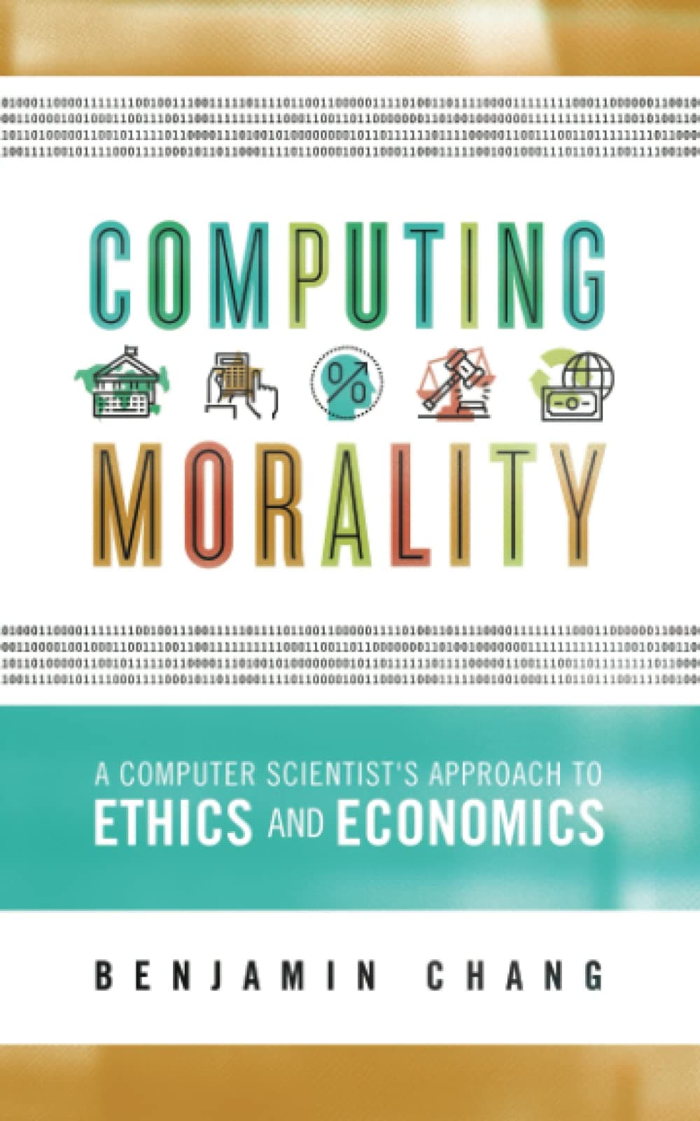 Computing Morality: A Computer Scientist's Approach Ethics and Economics