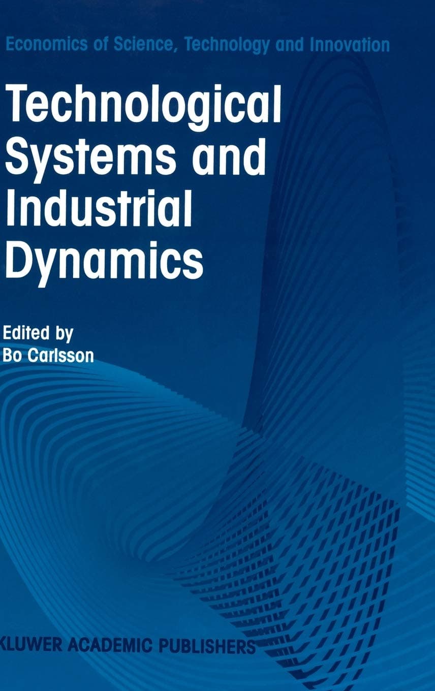 TECHNOLOGICAL SYSTEMS AND INDUSTRIAL DYNAMICS: 10 (Economics of Science, Technology and Innovation)