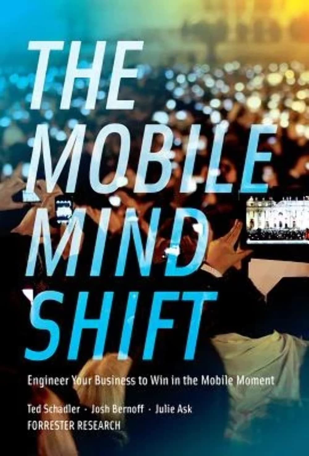The Mobile Mind Shift: Engineer Your Business to Win in the Mobile Moment Hardcover – June 24, 2014