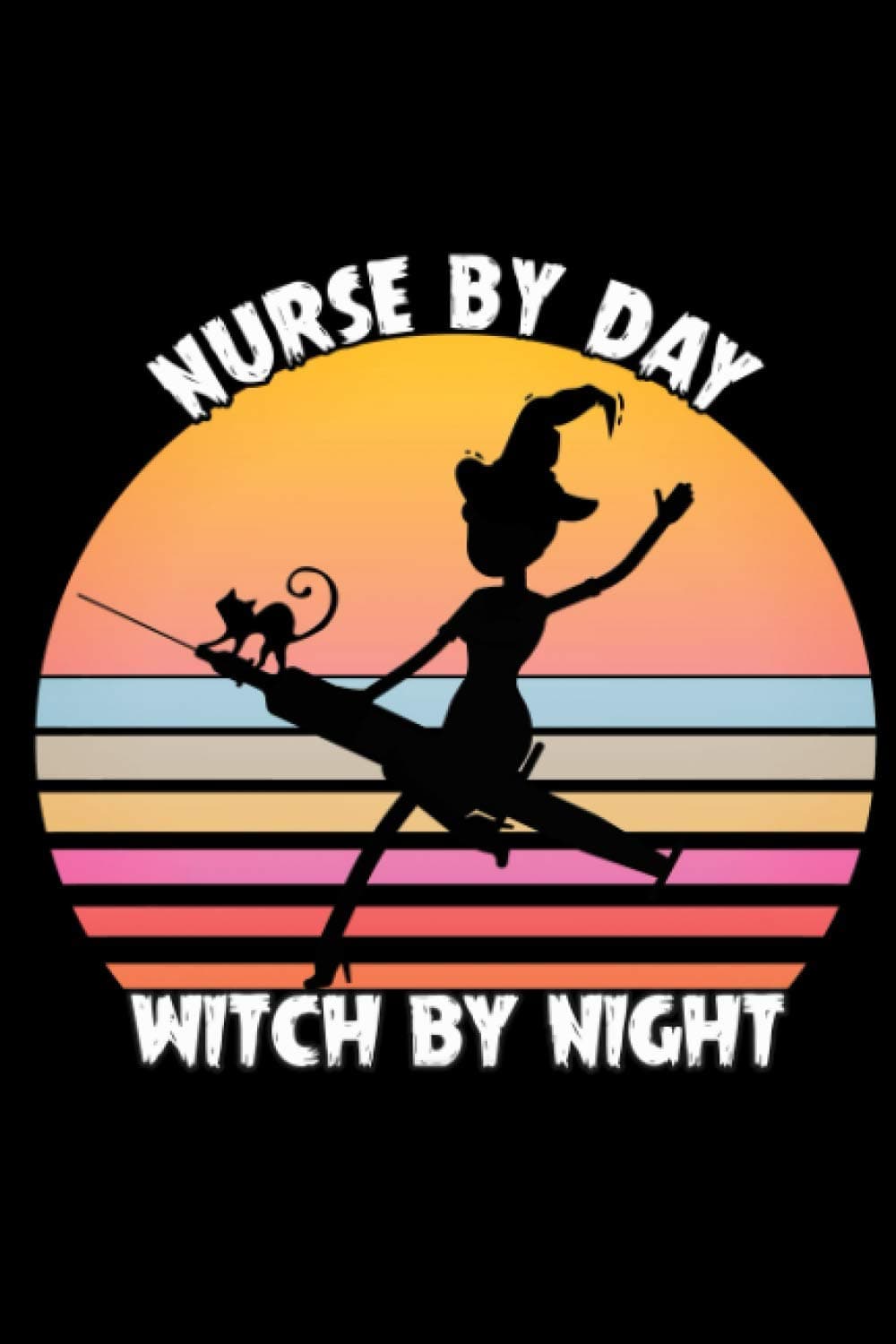 Nurse by day witch by night: A "6x9" Lined Notebook For Halloween & Nurses To Write in Ideas, Notes, Vintage Nurse witch Journal, Halloween Journal, Perfect Gift for Halloween (120 Pages)