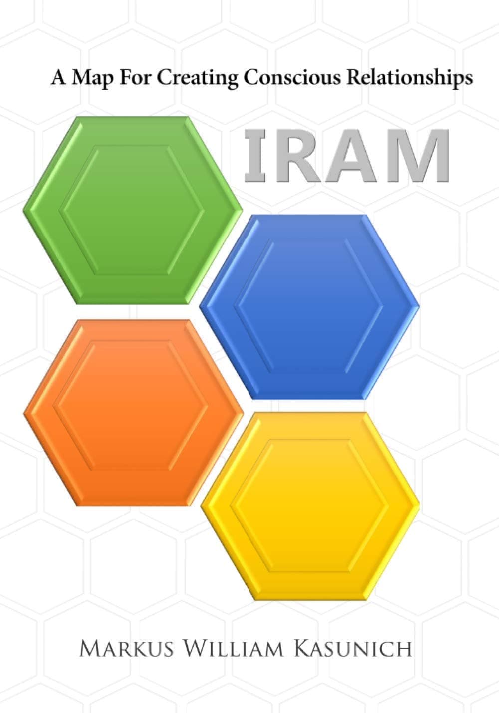 Iram: A Map for Creating Conscious Relationships