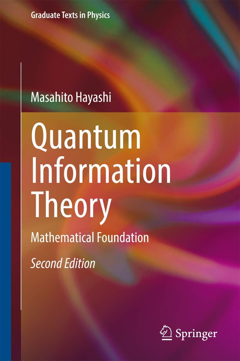 Quantum Information Theory: Mathematical Foundation (Graduate Texts in Physics)
