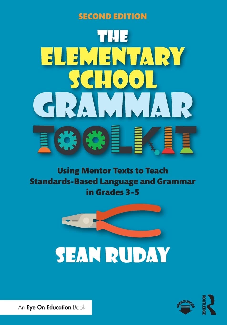 The Elementary School Grammar Toolkit: Using Mentor Texts to Teach Standards-Based Language and Grammar in Grades 3–5