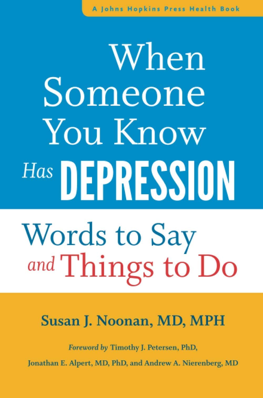 When Someone You Know Has Depression: Words to Say and Things to Do (A Johns Hopkins Press Health Book) Paperback – June 1, 2016
