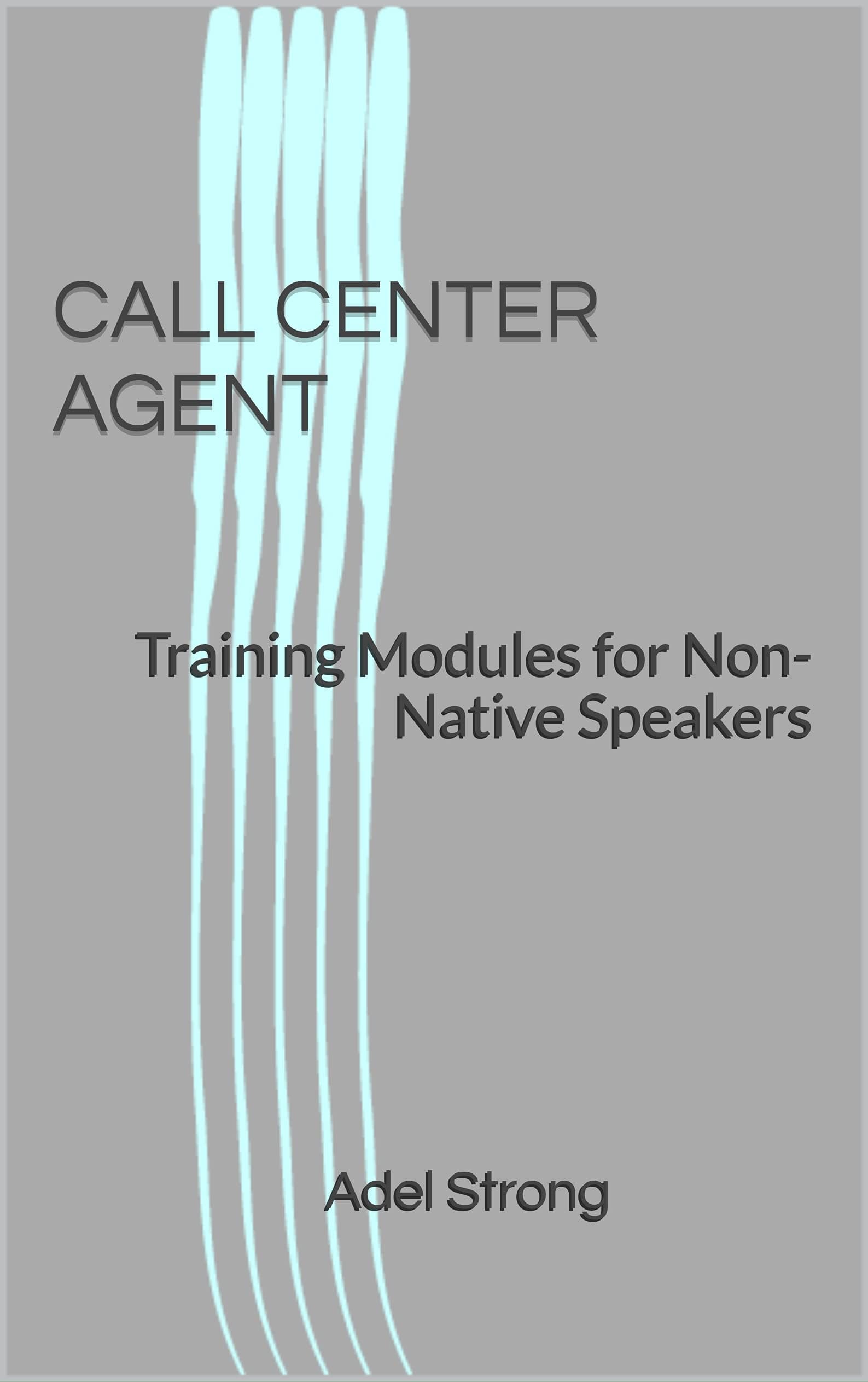 CALL CENTER AGENT: Training Modules for Non-Native Speakers