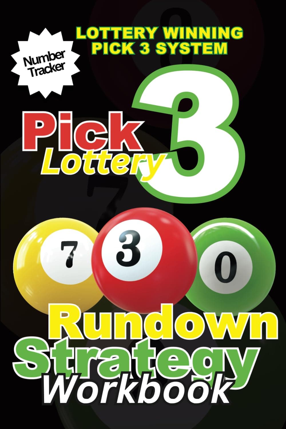 Pick 3 Lottery Book 730 Rundown Method Strategy Workbook: How to Win the Lottery Number Tracker System. Improve You Chances of Winning In Your State