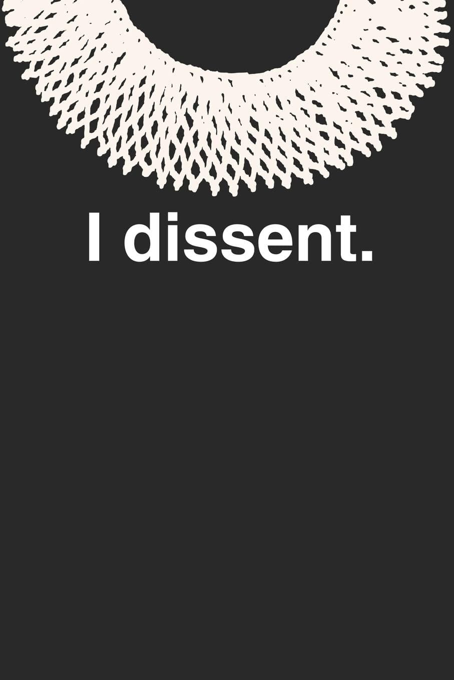 I dissent.: Ruth Bader Ginsburg Blank Lined Journal
