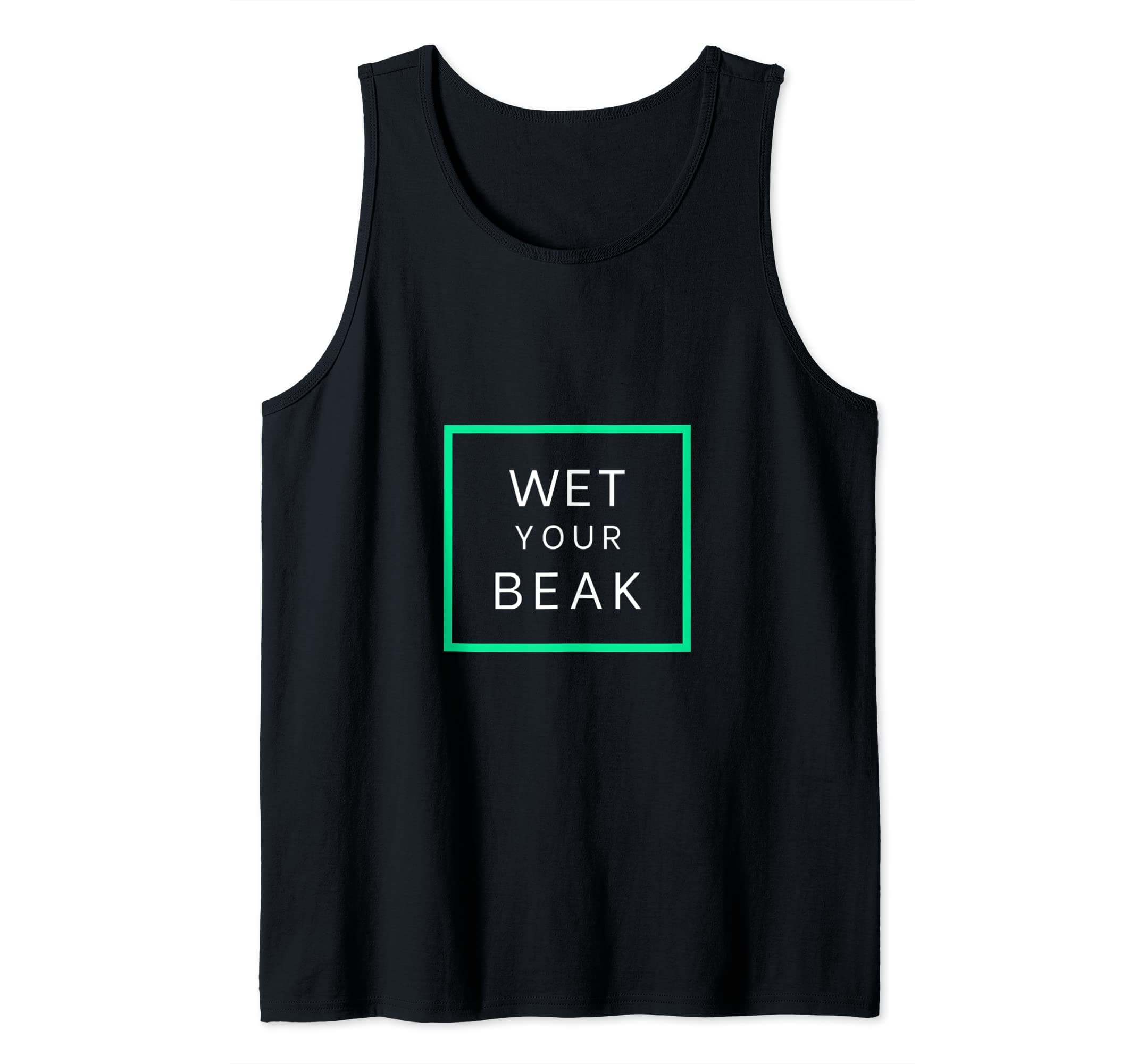 Wet Your Beak Tank Top