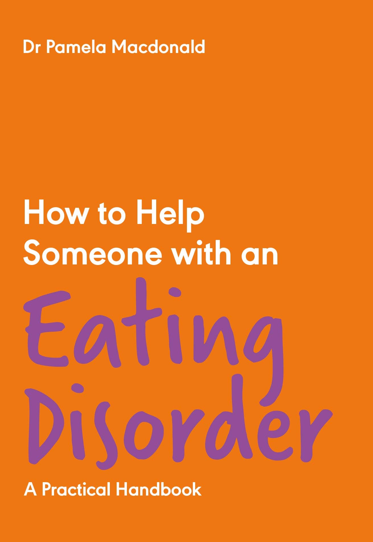 How to Help Someone with an Eating Disorder: A Practical Handbook