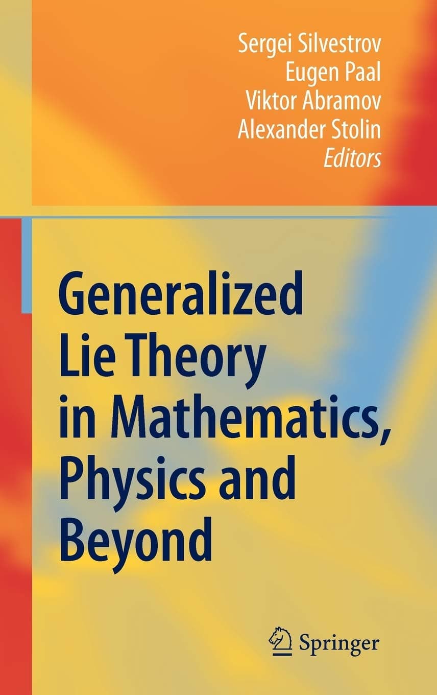 Generalized Lie Theory in Mathematics, Physics and Beyond