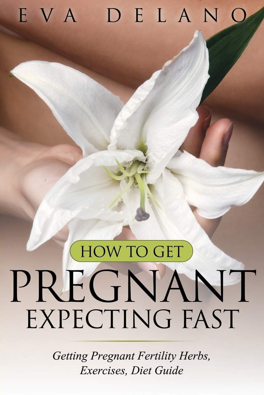 How to Get Pregnant: Expecting Fast
