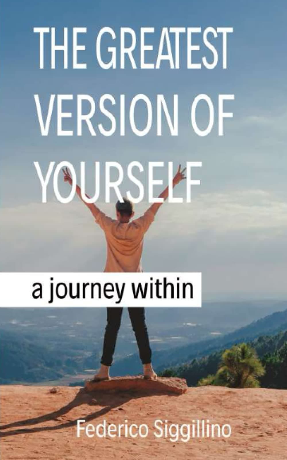 The Greatest Version of Yourself: A Journey Within