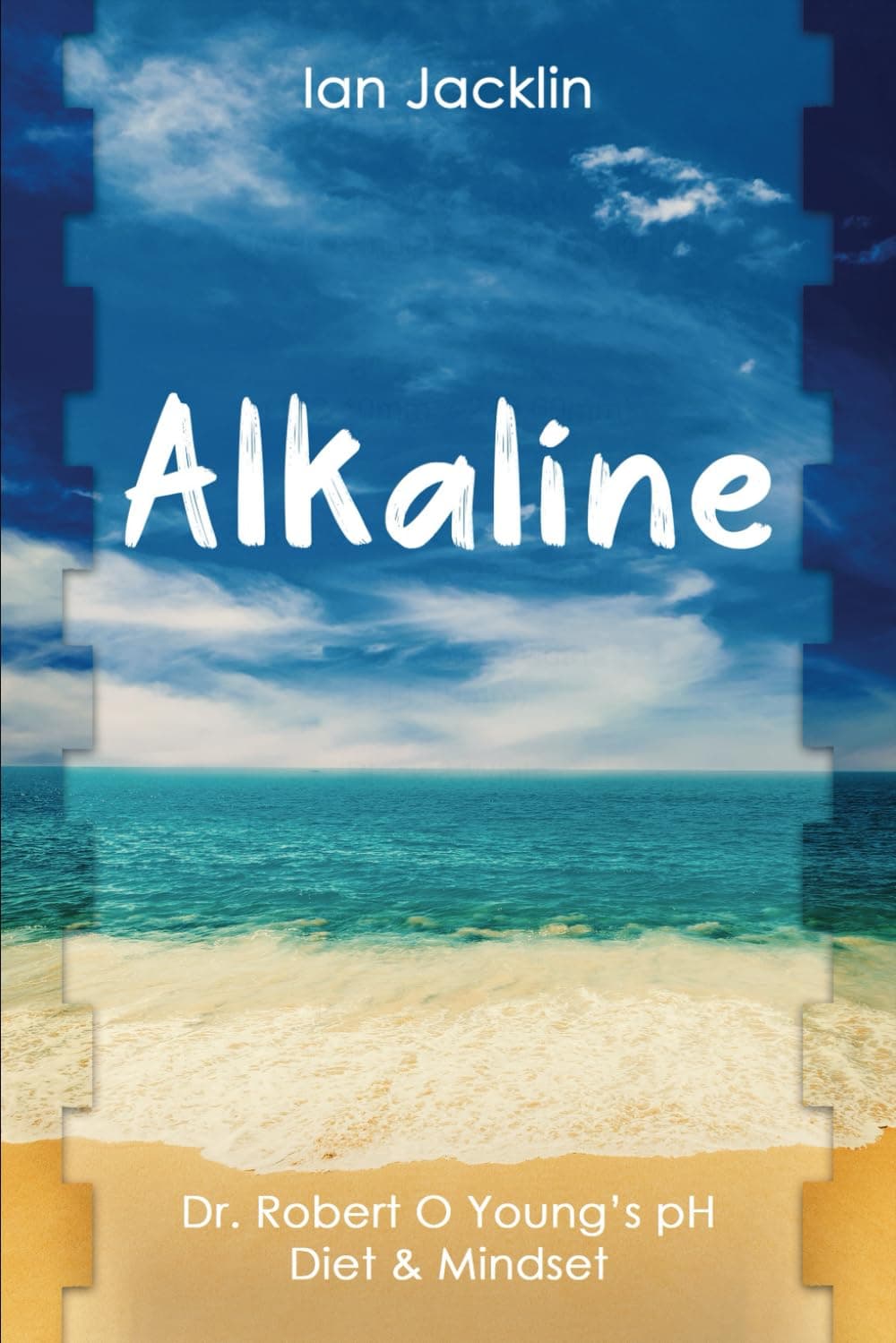 Alkaline: Dr. Robert O Young's pH Diet & Mindset Paperback – 27 May 2020